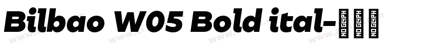 Bilbao W05 Bold ital字体转换